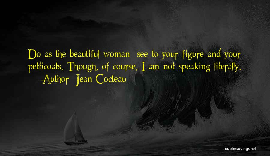 Beautiful Figure Quotes By Jean Cocteau
