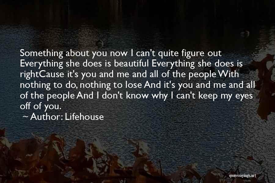 Beautiful Figure Quotes By Lifehouse