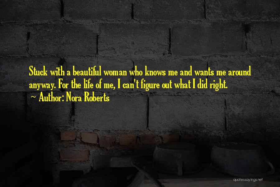 Beautiful Figure Quotes By Nora Roberts