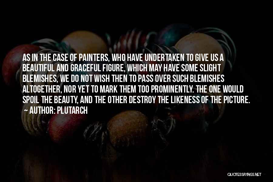 Beautiful Figure Quotes By Plutarch