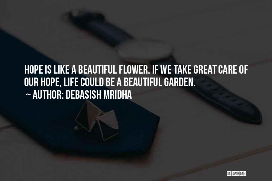 Beautiful Flower Garden Quotes By Debasish Mridha