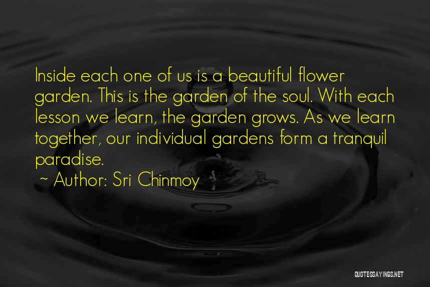 Beautiful Flower Garden Quotes By Sri Chinmoy