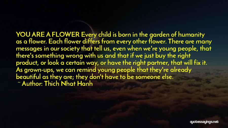 Beautiful Flower Garden Quotes By Thich Nhat Hanh