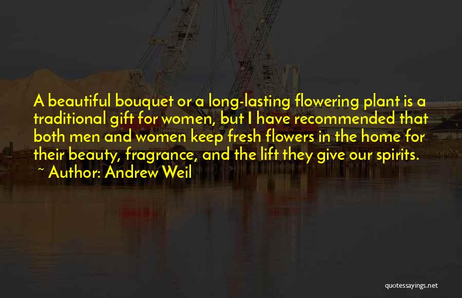 Beautiful Flowers And Quotes By Andrew Weil