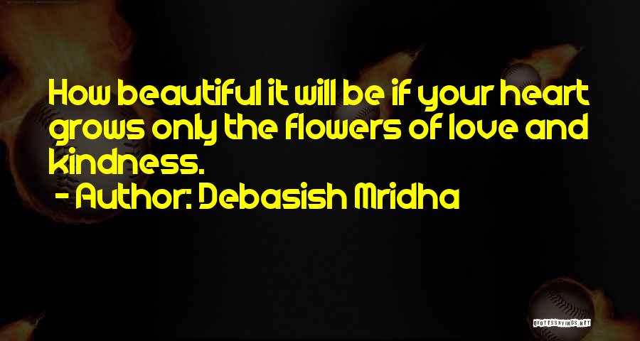 Beautiful Flowers And Quotes By Debasish Mridha