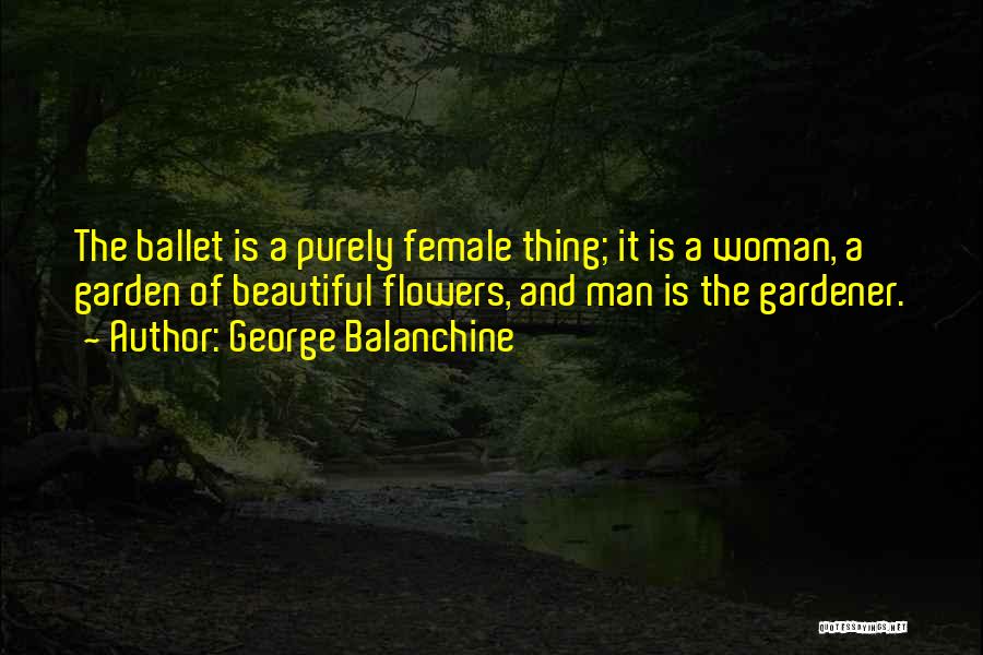 Beautiful Flowers And Quotes By George Balanchine