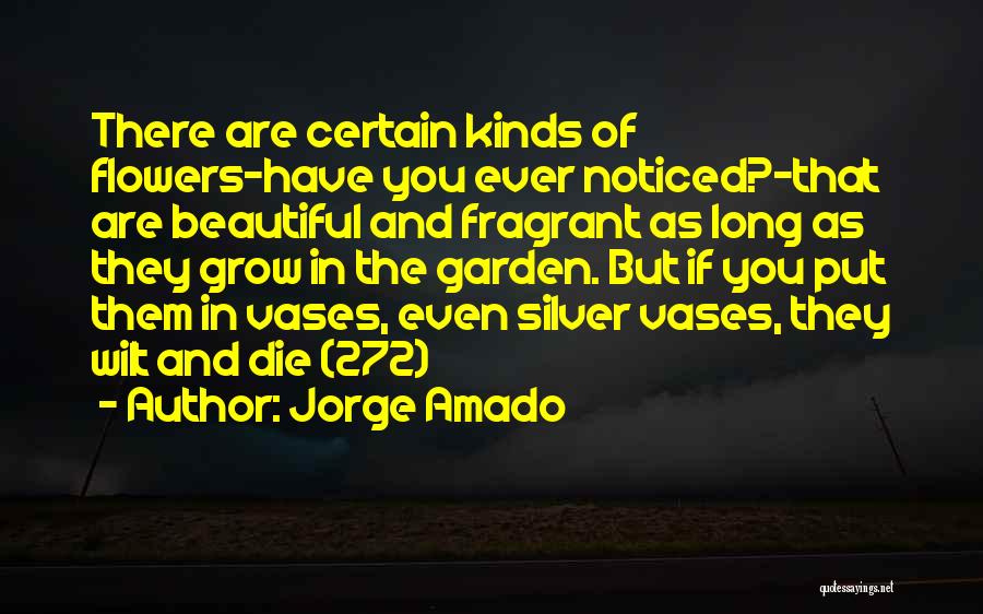 Beautiful Flowers And Quotes By Jorge Amado