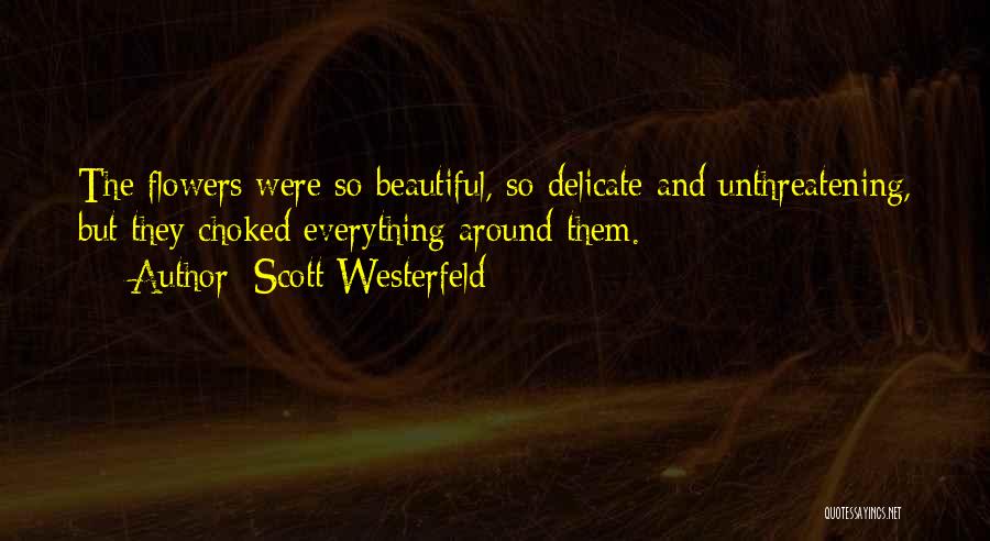 Beautiful Flowers And Quotes By Scott Westerfeld