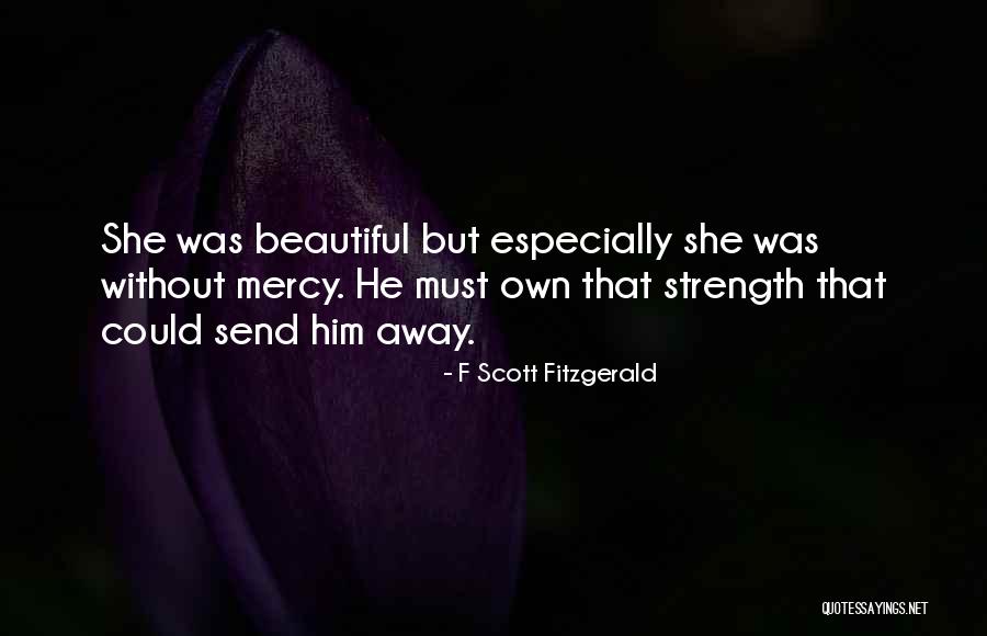 Beautiful For Me Mercy Quotes By F Scott Fitzgerald Beautiful For Me Mercy Quotes By F Scott Fitzgerald