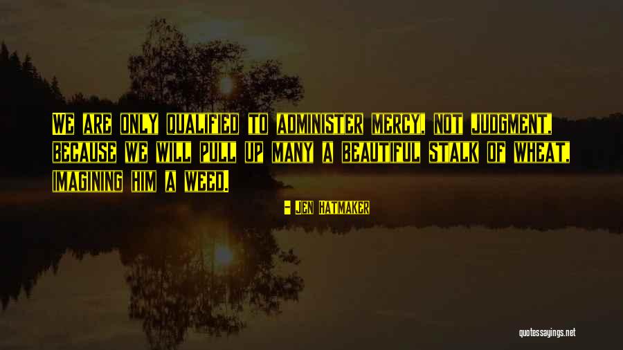 Beautiful For Me Mercy Quotes By Jen Hatmaker Beautiful For Me Mercy Quotes By Jen Hatmaker
