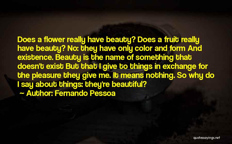 Beautiful For Me Quotes By Fernando Pessoa