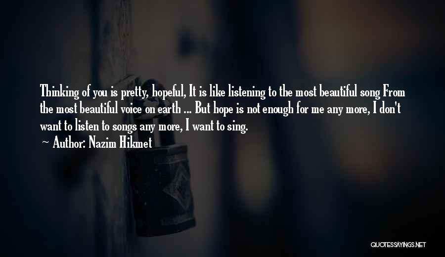 Beautiful For Me Quotes By Nazim Hikmet