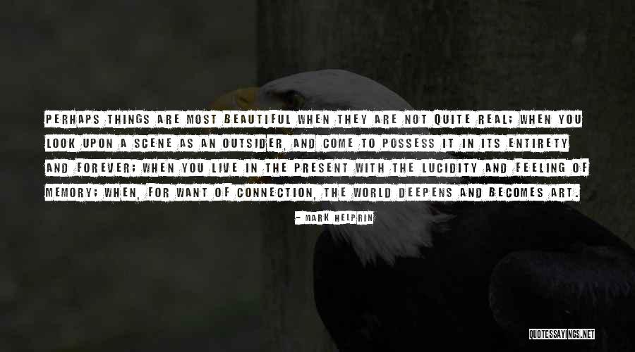 Beautiful For You Quotes By Mark Helprin