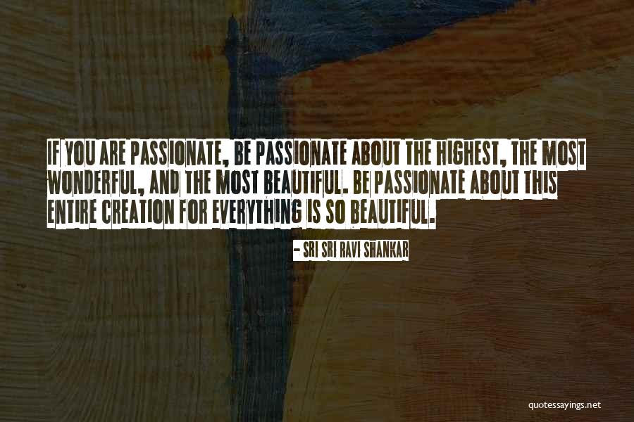 Beautiful For You Quotes By Sri Sri Ravi Shankar