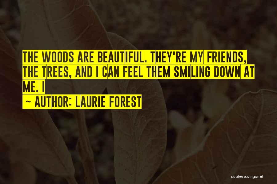 Beautiful Forest Quotes By Laurie Forest