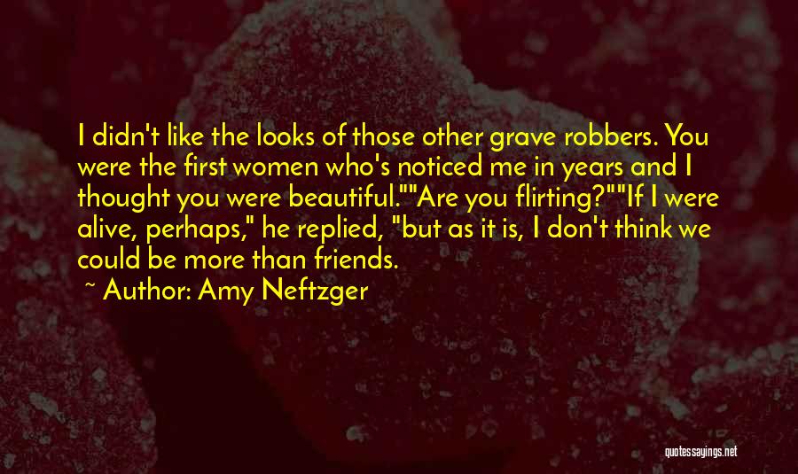 Beautiful Friends Quotes By Amy Neftzger