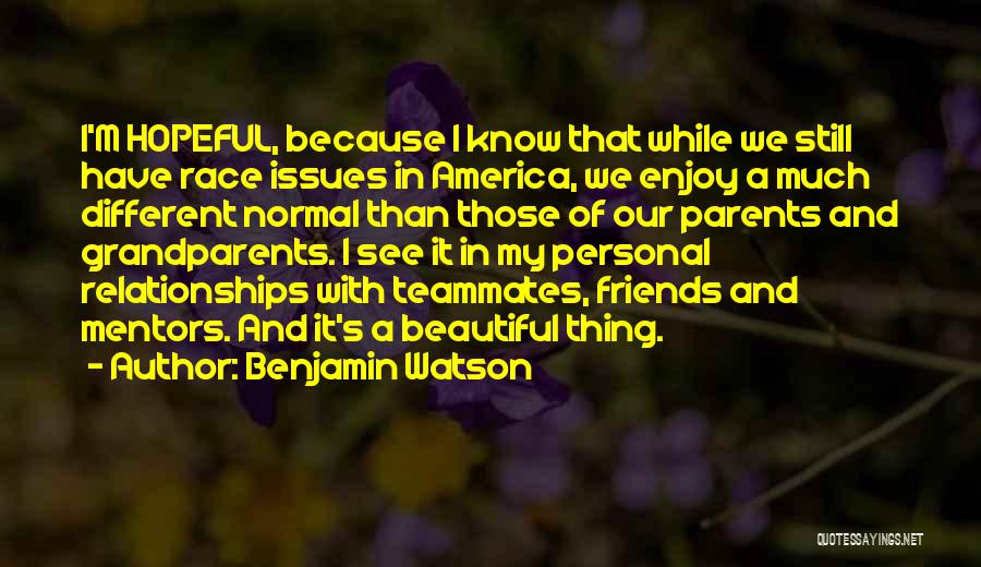 Beautiful Friends Quotes By Benjamin Watson