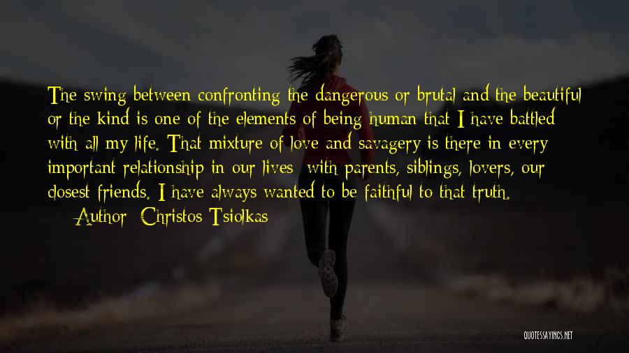 Beautiful Friends Quotes By Christos Tsiolkas