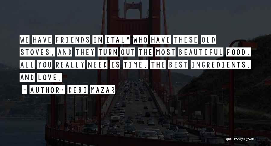 Beautiful Friends Quotes By Debi Mazar