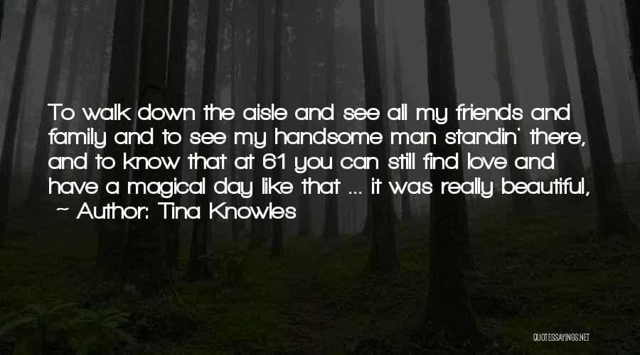 Beautiful Friends Quotes By Tina Knowles