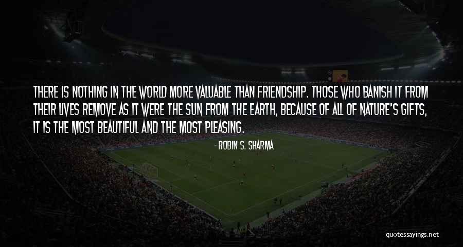 Beautiful Friendship Quotes By Robin S. Sharma Beautiful Friendship Quotes By Robin S. Sharma