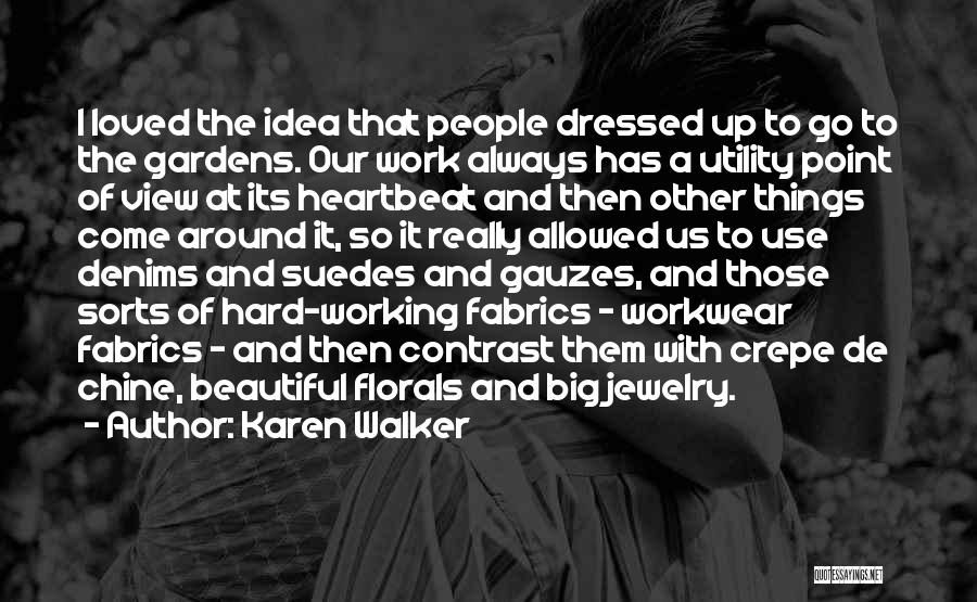 Beautiful Gardens Quotes By Karen Walker