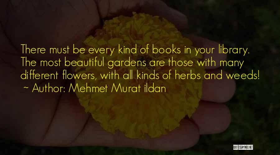 Beautiful Gardens Quotes By Mehmet Murat Ildan