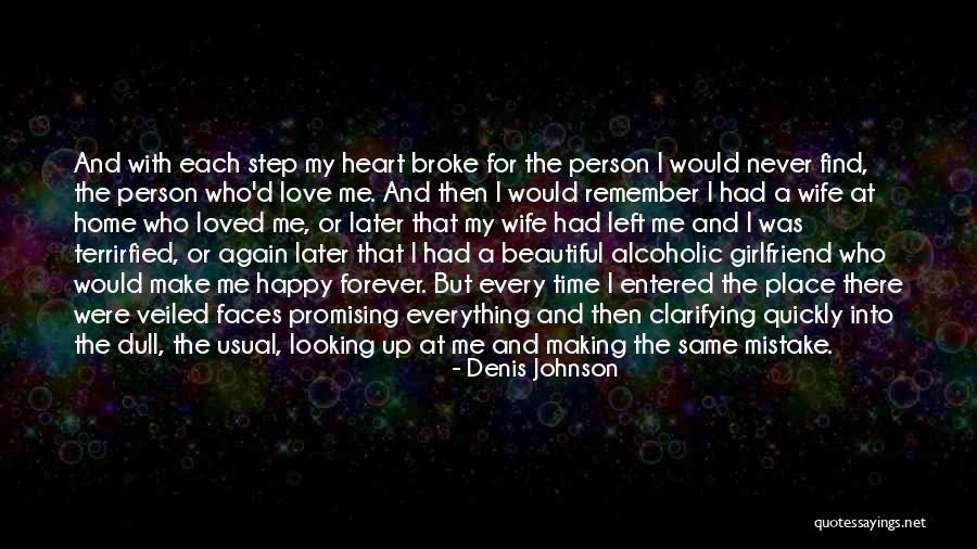 Beautiful Girlfriend Love Quotes By Denis Johnson Beautiful Girlfriend Love Quotes By Denis Johnson