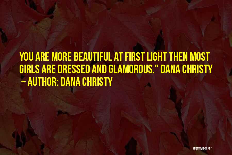 Beautiful Girls Quotes By Dana Christy