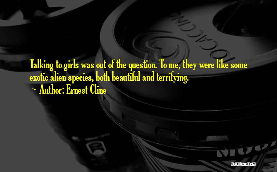 Beautiful Girls Quotes By Ernest Cline