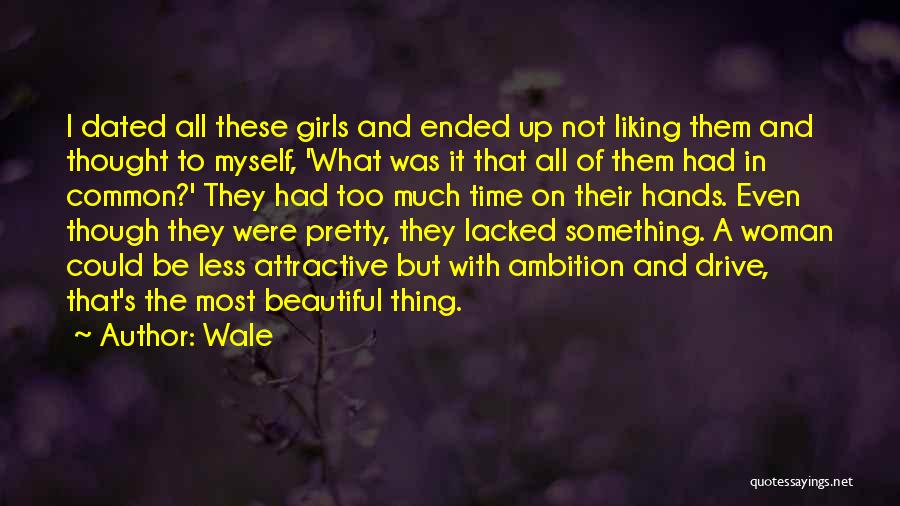 Beautiful Girls Quotes By Wale