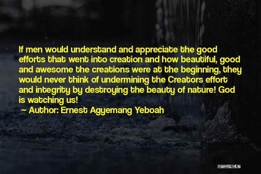 Beautiful God Creation Quotes By Ernest Agyemang Yeboah