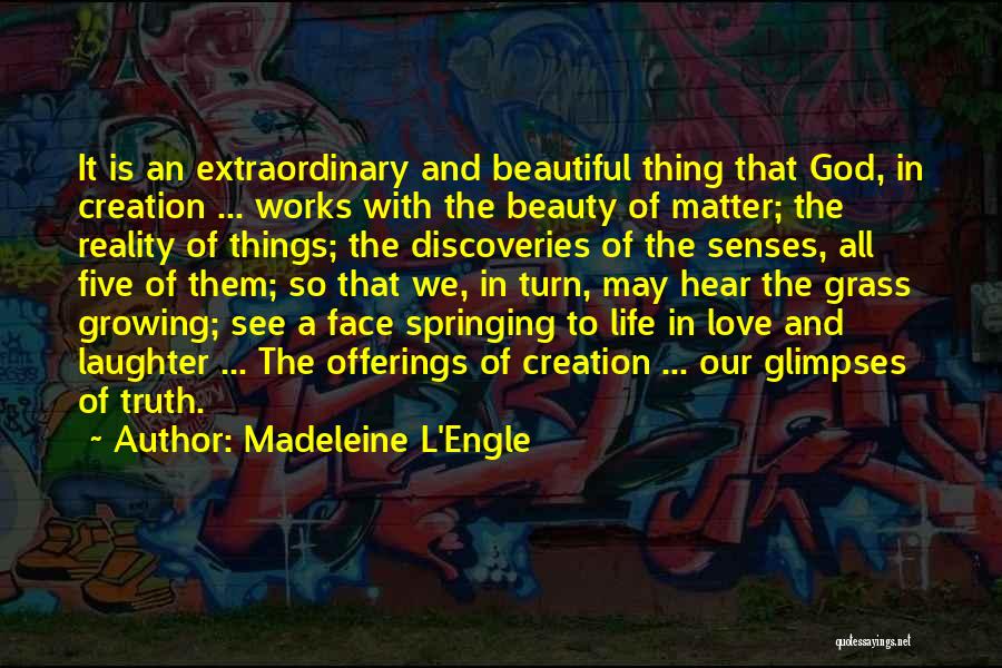 Beautiful God Creation Quotes By Madeleine L'Engle