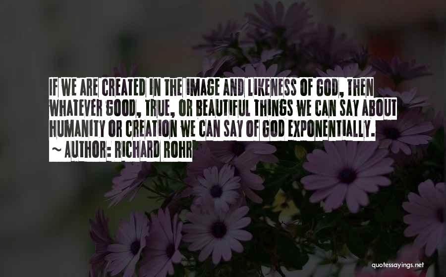 Beautiful God Creation Quotes By Richard Rohr