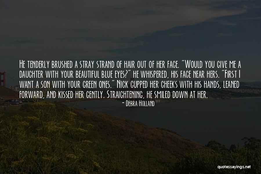 Beautiful Green Eyes Quotes By Debra Holland Beautiful Green Eyes Quotes By Debra Holland