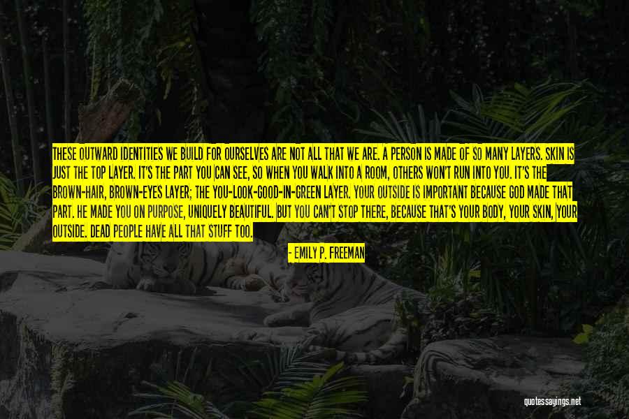 Beautiful Green Eyes Quotes By Emily P. Freeman Beautiful Green Eyes Quotes By Emily P. Freeman
