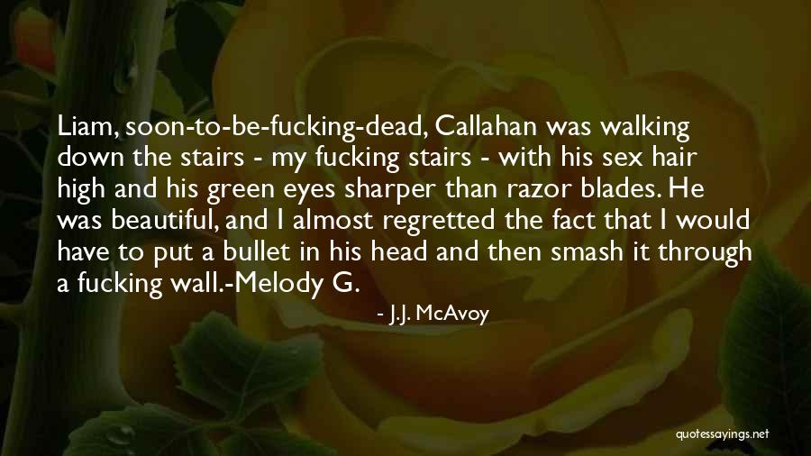Beautiful Green Eyes Quotes By J.J. McAvoy Beautiful Green Eyes Quotes By J.J. McAvoy
