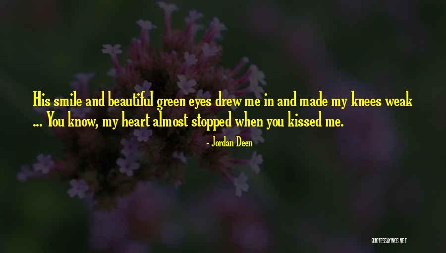 Beautiful Green Eyes Quotes By Jordan Deen Beautiful Green Eyes Quotes By Jordan Deen