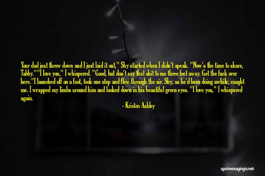 Beautiful Green Eyes Quotes By Kristen Ashley Beautiful Green Eyes Quotes By Kristen Ashley