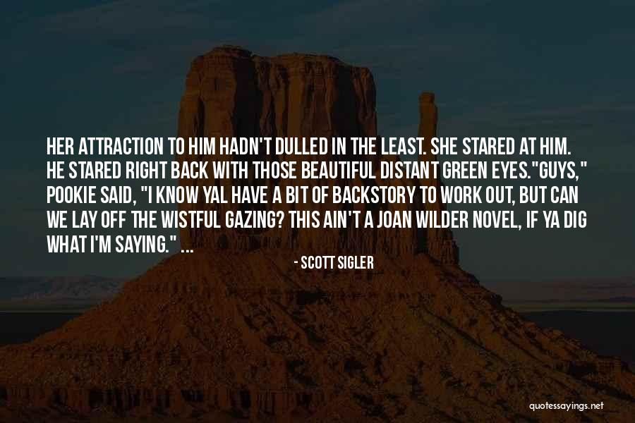 Beautiful Green Eyes Quotes By Scott Sigler Beautiful Green Eyes Quotes By Scott Sigler