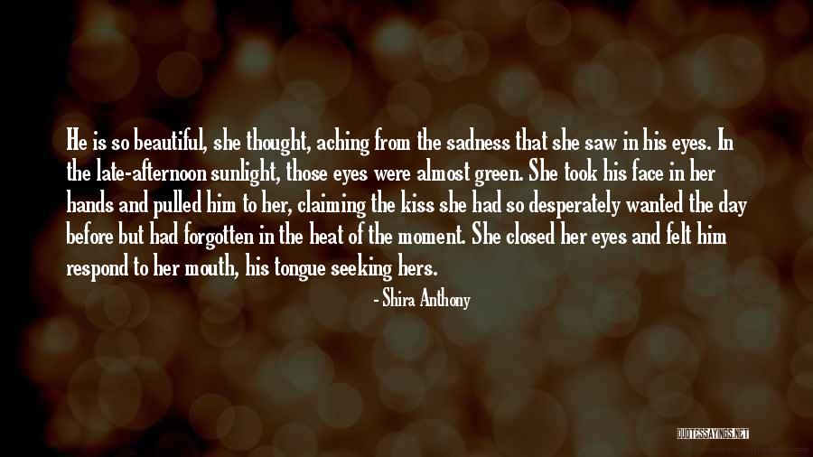 Beautiful Green Eyes Quotes By Shira Anthony Beautiful Green Eyes Quotes By Shira Anthony
