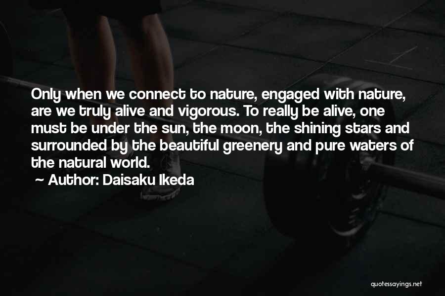 Beautiful Greenery Quotes By Daisaku Ikeda