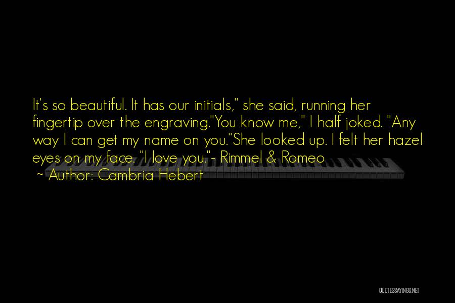 Beautiful Hazel Eyes Quotes By Cambria Hebert