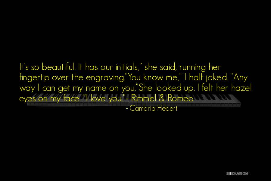 Beautiful Hazel Eyes Quotes By Cambria Hebert