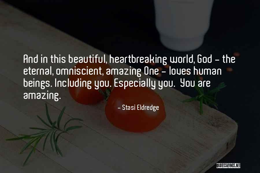 Beautiful Heartbreaking Quotes By Stasi Eldredge