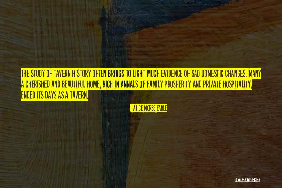 Beautiful Home Quotes By Alice Morse Earle Beautiful Home Quotes By Alice Morse Earle