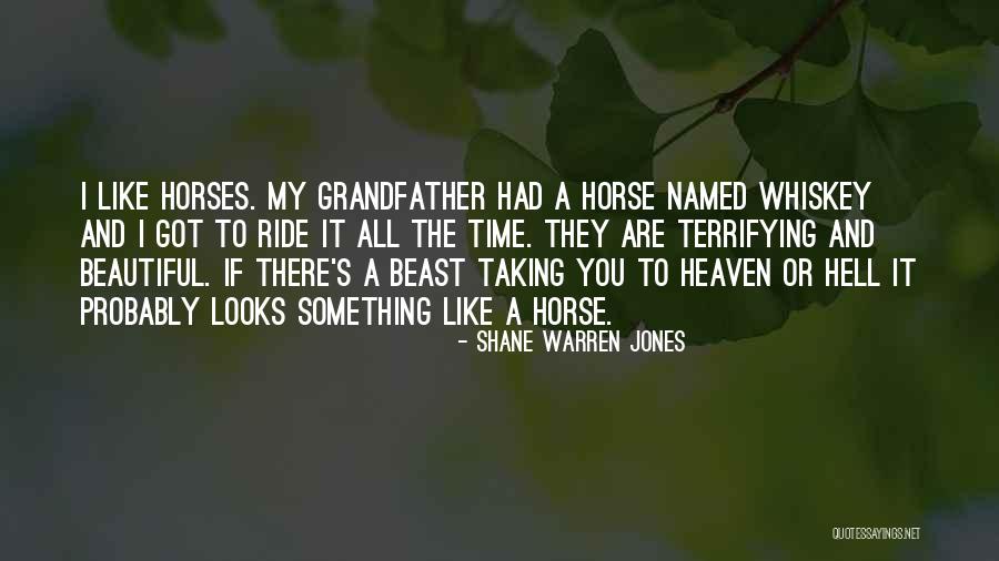 Beautiful Horses Quotes By Shane Warren Jones Beautiful Horses Quotes By Shane Warren Jones