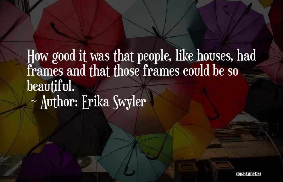 Beautiful Houses Quotes By Erika Swyler
