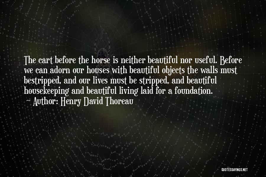 Beautiful Houses Quotes By Henry David Thoreau