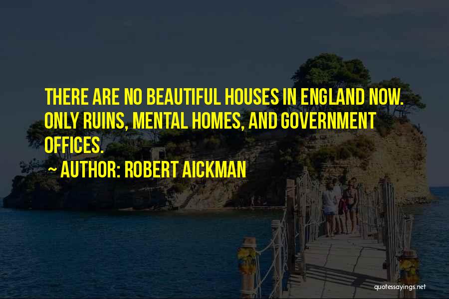 Beautiful Houses Quotes By Robert Aickman
